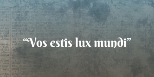 Vos Estis Lux Mundi